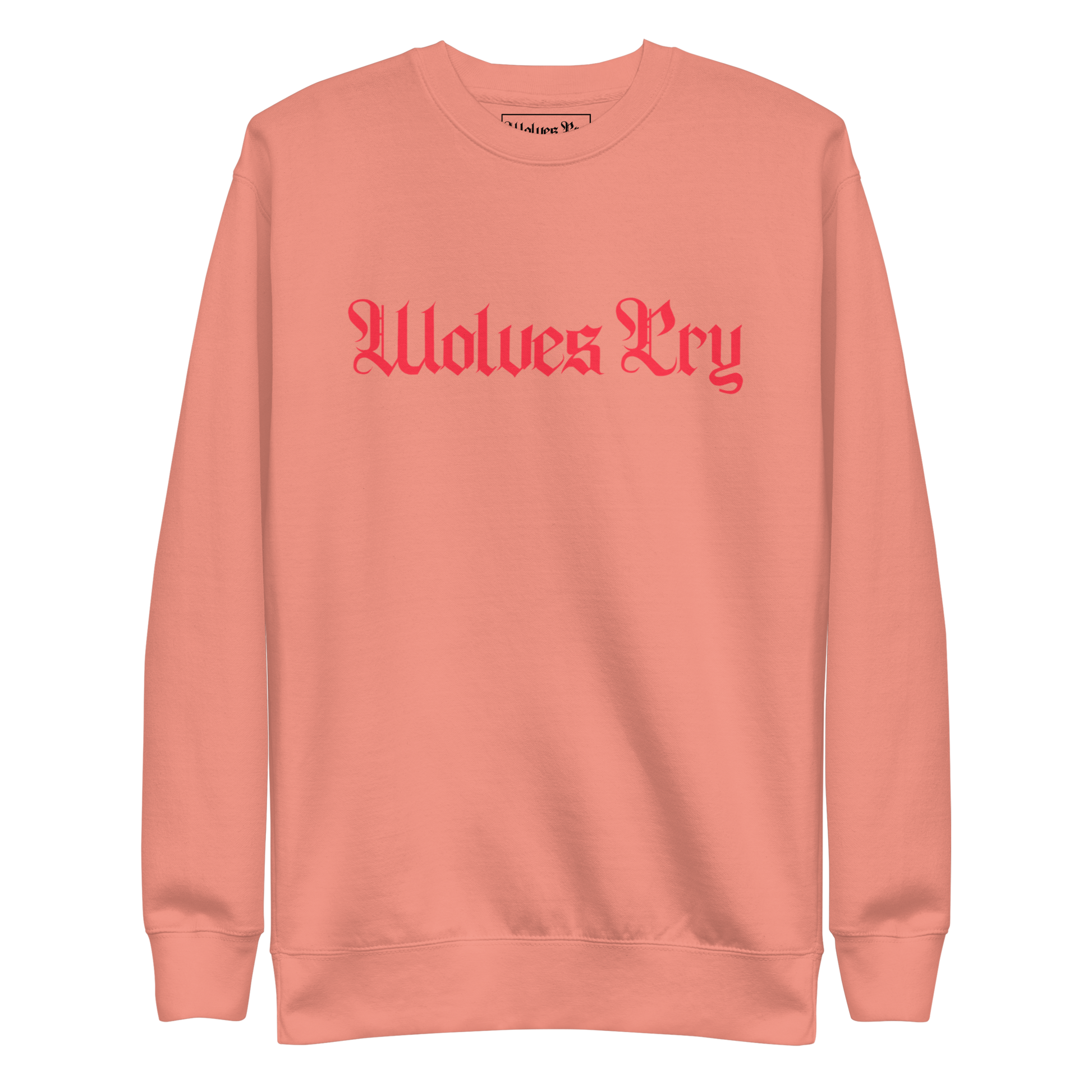 Front mock-up of Wolves Cry Everyday Crew in double coral — vibrant tone with matching embroidery for a bold, unified statement.