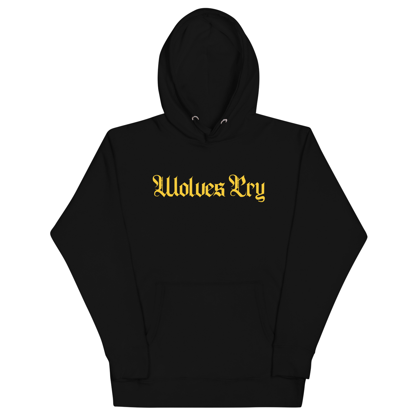 Front mock-up of Wolves Cry Everyday Spellout Hoodie in black with yellow embroidery — bold contrast inspired by legacy anthems and 90s street power.