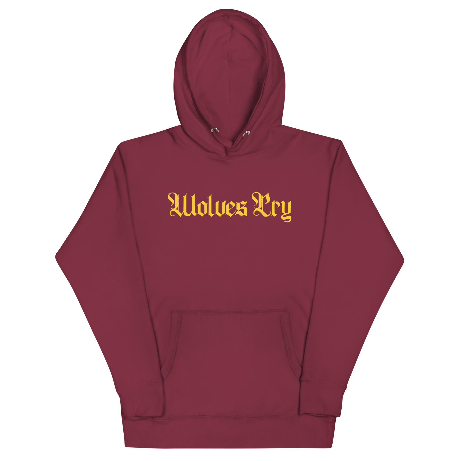 Front mock-up of Wolves Cry Everyday Spellout Hoodie in maroon with gold embroidery — bold contrast with classic varsity undertones.