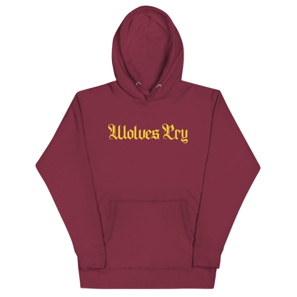 Front mock-up of Wolves Cry Everyday Spellout Hoodie in maroon with gold embroidery — bold contrast with classic varsity undertones.