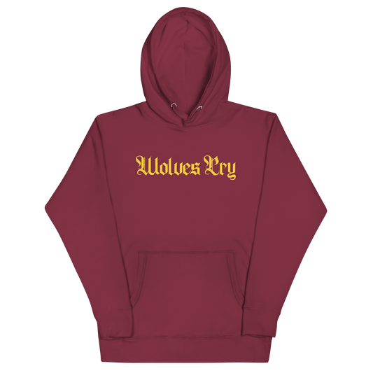 Front mock-up of Wolves Cry Everyday Spellout Hoodie in maroon with gold embroidery — bold contrast with classic varsity undertones.