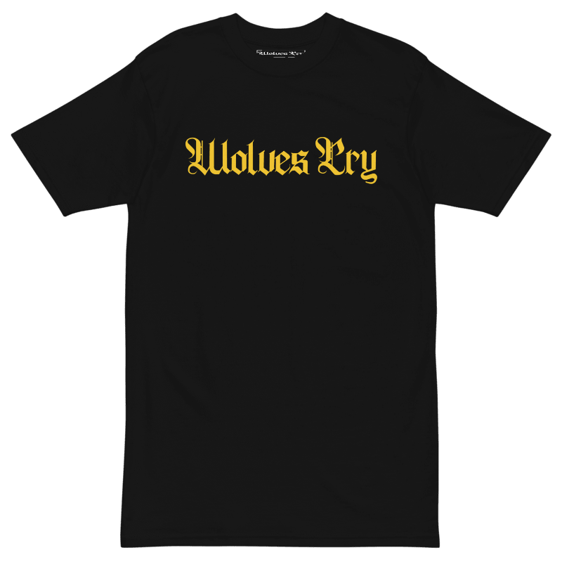 Front mock-up of Wolves Cry Spell-Out Tee in black with bold yellow gothic lettering — classic streetwear with high contrast attitude.